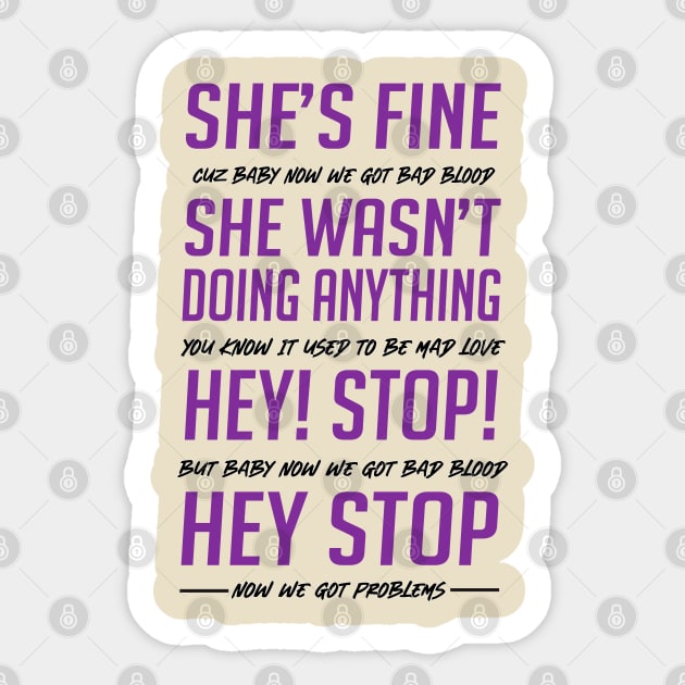 Bad Blood She's Fine Security Guard Version Sticker by Fun Shirt Store